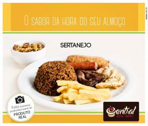 Almoço é na Central Pratos Rápidos. Sertanejo é um dos nossos pratos típicos. Ele vem acompanhado de arroz carreteiro, feijão tropeiro, ovo, farofa, linguiça, e banana à milanesa, e você pode optar por picanha ou filé mignon.