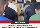 Facção é investigada por assassinatos, ameaças e “tribunal do crime” em cidade do interior de Minas