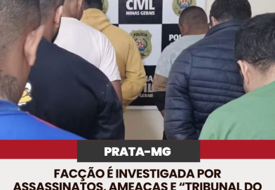 Facção é investigada por assassinatos, ameaças e “tribunal do crime” em cidade do interior de Minas