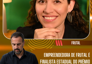 Empreendedora de Frutal é finalista estadual do Prêmio Sebrae Mulher de Negócios